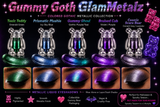 “GUMMY GOTH GLAMMETALZ” Collection Metallic Liquid Eyeshadow